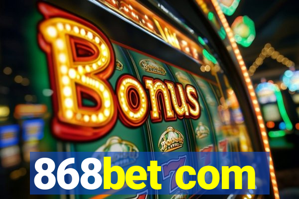 868bet com